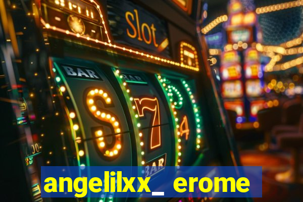 angelilxx_ erome